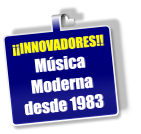 ¡¡INNOVADORES!! Música Moderna desde 1983