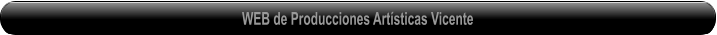 WEB de Producciones Artísticas Vicente